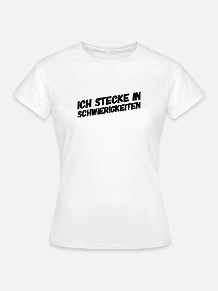 Schwierigkeiten - Frauen T-Shirt - Weiß