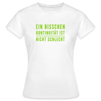 Kontinuität ist wunderbar - Frauen T-Shirt - Weiß - Vorne - AI Model Female 172 dark (172cm)