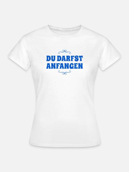 du beginnst - Frauen T-Shirt - Weiß