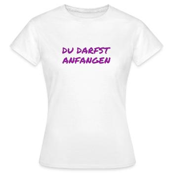du darfst starten - Frauen T-Shirt - Weiß - Vorne - AI Model Female 172 dark (172cm)