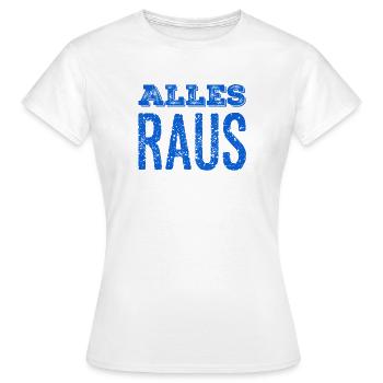 alle müssen raus - Frauen T-Shirt - Weiß - Vorne - AI Model Female 172 dark (172cm)
