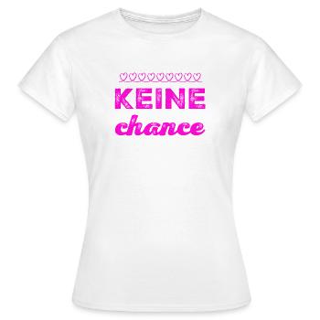 keine Chance - Frauen T-Shirt - Weiß - Vorne - AI Model Female 172 dark (172cm)