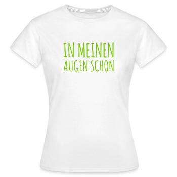 so sehe ich das - Frauen T-Shirt - Weiß - Vorne - AI Model Female 172 dark (172cm)