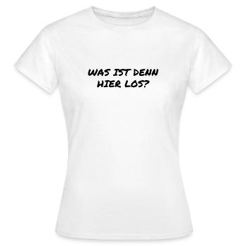 was ist denn hier los? - Frauen T-Shirt - Weiß - Vorne - AI Model Female 172 dark (172cm)