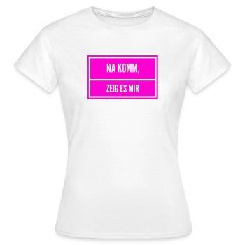 zeig her - Frauen T-Shirt - Weiß - Vorne - AI Model Female 172 dark (172cm)