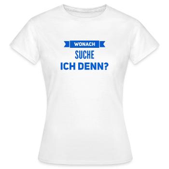 wonach suche ich denn? - Frauen T-Shirt - Weiß - Vorne - AI Model Female 172 dark (172cm)