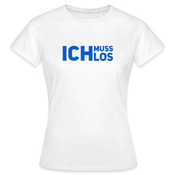 ich muss los - Frauen T-Shirt - Weiß - Vorne - AI Model Female 172 dark (172cm)