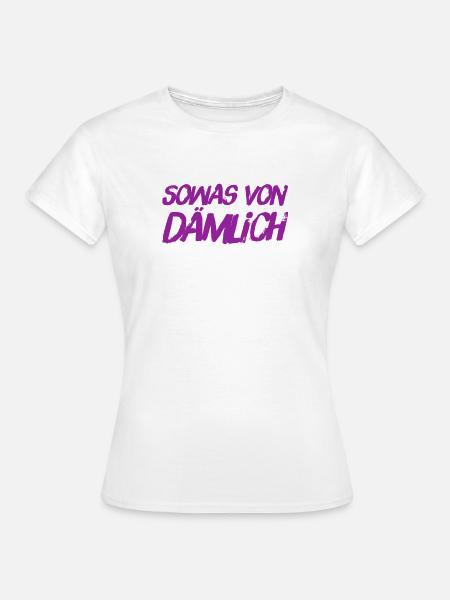 richtig doof - Frauen T-Shirt - Weiß