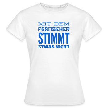 der Fernseher ist kaputt - Frauen T-Shirt - Weiß - Vorne - AI Model Female 172 dark (172cm)