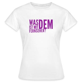 was ist mit dem Fernseher - Frauen T-Shirt - Weiß - Vorne - AI Model Female 172 dark (172cm)