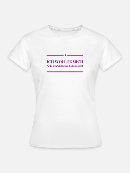 Verabschiedung - Frauen T-Shirt - Weiß