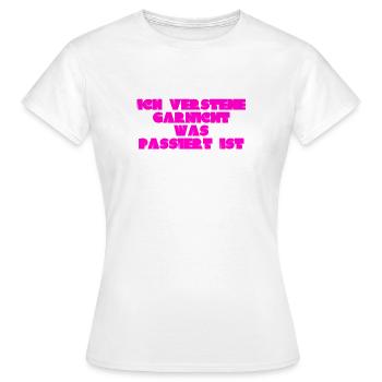 ich verstehe nichts - Frauen T-Shirt - Weiß - Vorne - AI Model Female 172 dark (172cm)