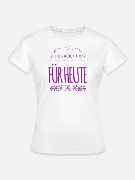 es ist genug - Frauen T-Shirt - Weiß
