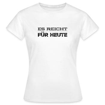 ich habe genug - Frauen T-Shirt - Weiß - Vorne - AI Model Female 172 dark (172cm)