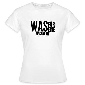 die Nachricht kommt unerwartet - Frauen T-Shirt - Weiß - Vorne - AI Model Female 172 dark (172cm)