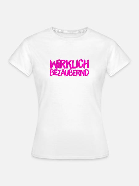 ich bin total bezaubernd - Frauen T-Shirt - Weiß