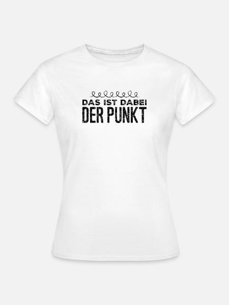 ich mache einen Punkt - Frauen T-Shirt - Weiß