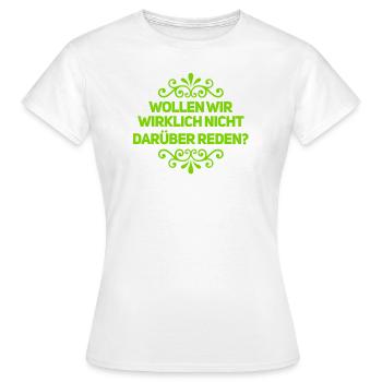 wer will reden? - Frauen T-Shirt - Weiß - Vorne - AI Model Female 172 dark (172cm)
