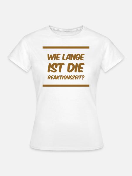 wie schnell wird reagiert? - Frauen T-Shirt - Weiß