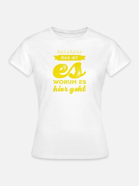 deshalb mache ich das - Frauen T-Shirt - Weiß