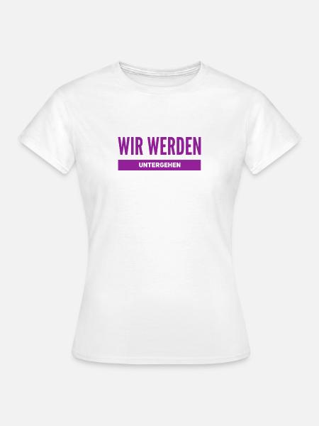 Untergang in Sicht - Frauen T-Shirt - Weiß