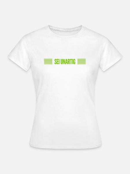 sei unartig - Frauen T-Shirt - Weiß
