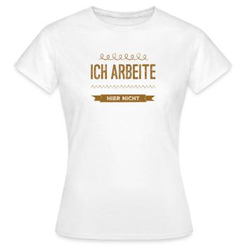 ich bin arbeitslos - Frauen T-Shirt - Weiß - Vorne - AI Model Female 172 dark (172cm)