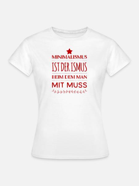 ich lebe minimalistisch - Frauen T-Shirt - Weiß