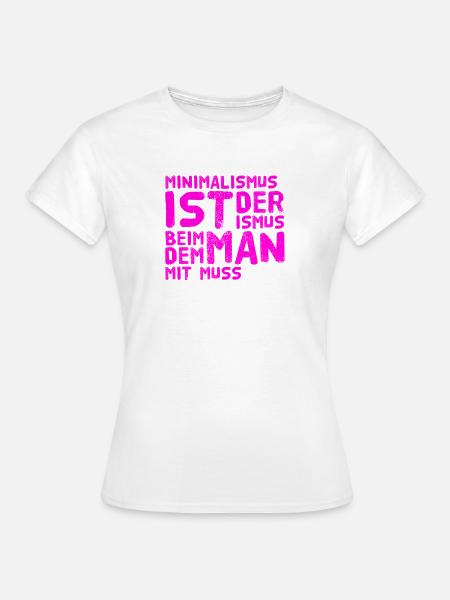 Minimalismus ist super - Frauen T-Shirt - Weiß