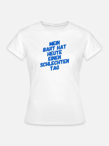 mein Bart ist wild - Frauen T-Shirt - Weiß