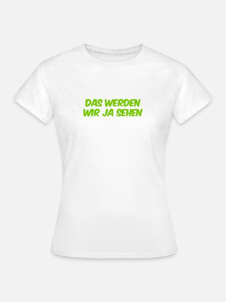 warten wir es ab - Frauen T-Shirt - Weiß
