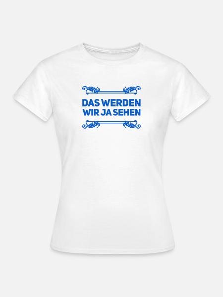 mal kucken - Frauen T-Shirt - Weiß