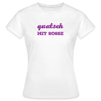 Quatsch mit Soße - Frauen T-Shirt - Weiß - Vorne - AI Model Female 172 dark (172cm)