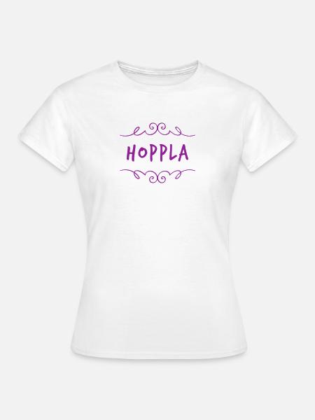 ich sage hoppla - Frauen T-Shirt - Weiß