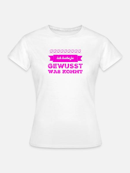 das war klar - Frauen T-Shirt - Weiß