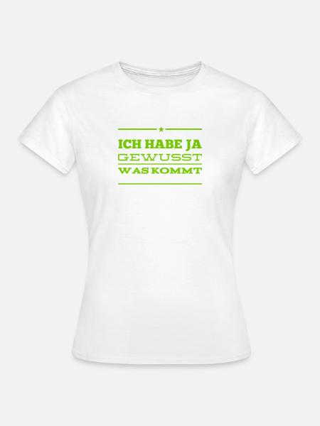 es war klar - Frauen T-Shirt - Weiß