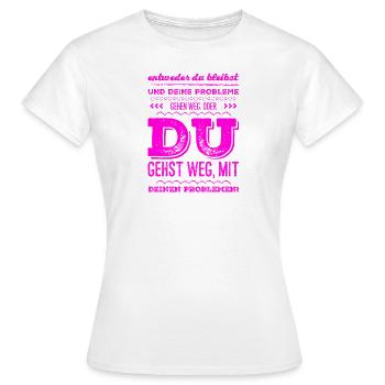 stell dich deinen Problemen - Frauen T-Shirt - Weiß - Vorne - AI Model Female 172 dark (172cm)