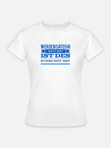 Satoshi geht immer - Frauen T-Shirt - Weiß