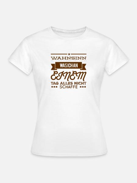 ich schaffe nicht viel - Frauen T-Shirt - Weiß
