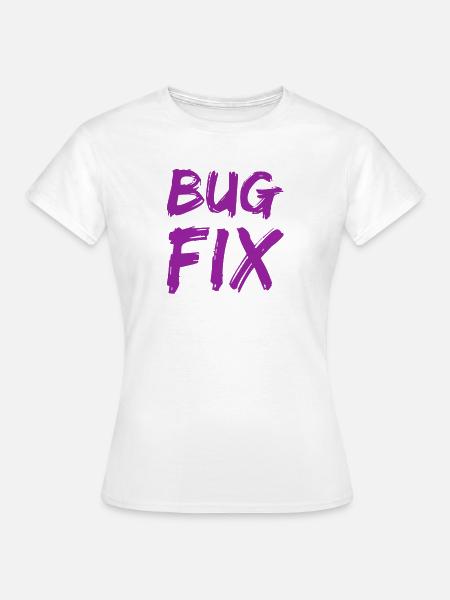 Bugfix - Frauen T-Shirt - Weiß