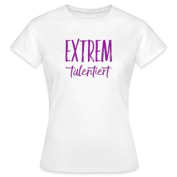 ich bin ein extremes Talent - Frauen T-Shirt - Weiß - Vorne - AI Model Female 172 dark (172cm)