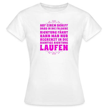 die Richtung muss stimmen - Frauen T-Shirt - Weiß - Vorne - AI Model Female 172 dark (172cm)