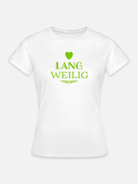 ich bin so gelangweilt - Frauen T-Shirt - Weiß