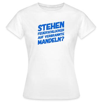 auf was stehen Feuerschlucker? - Frauen T-Shirt - Weiß - Vorne - AI Model Female 172 dark (172cm)