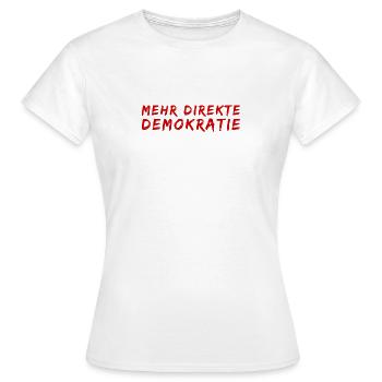 ich will mehr direkte Demokratie - Frauen T-Shirt - Weiß - Vorne - AI Model Female 172 dark (172cm)