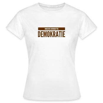 direkte Demokratie - Frauen T-Shirt - Weiß - Vorne - AI Model Female 172 dark (172cm)