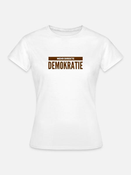 direkte Demokratie - Frauen T-Shirt - Weiß