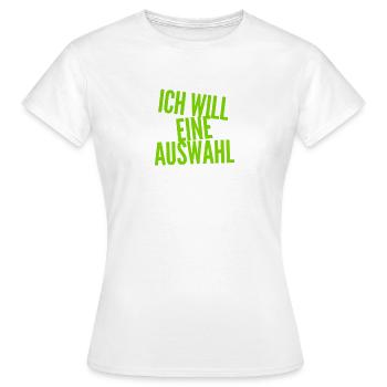 ich will eine Wahl - Frauen T-Shirt - Weiß - Vorne - AI Model Female 172 dark (172cm)