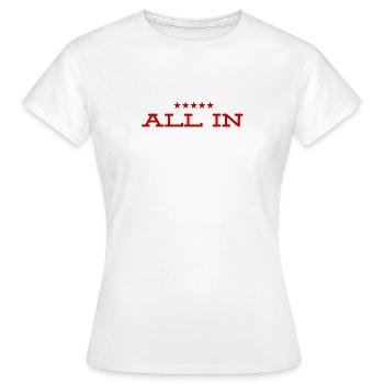 ich gehe all in - Frauen T-Shirt - Weiß - Vorne - AI Model Female 172 dark (172cm)