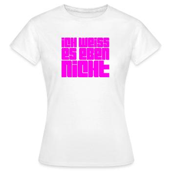 ich habe keine Idee - Frauen T-Shirt - Weiß - Vorne - AI Model Female 172 dark (172cm)